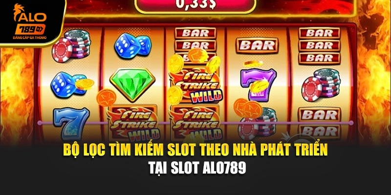 Bộ lọc tìm kiếm slot theo nhà phát triển tại slot Alo789