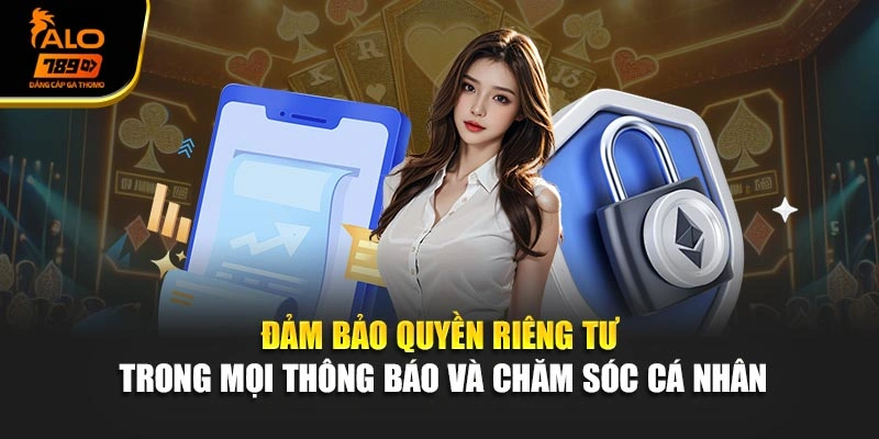 Đảm bảo quyền riêng tư trong mọi thông báo và chăm sóc cá nhân